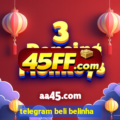 telegram beli belinha